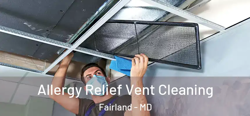  Allergy Relief Vent Cleaning Fairland - MD