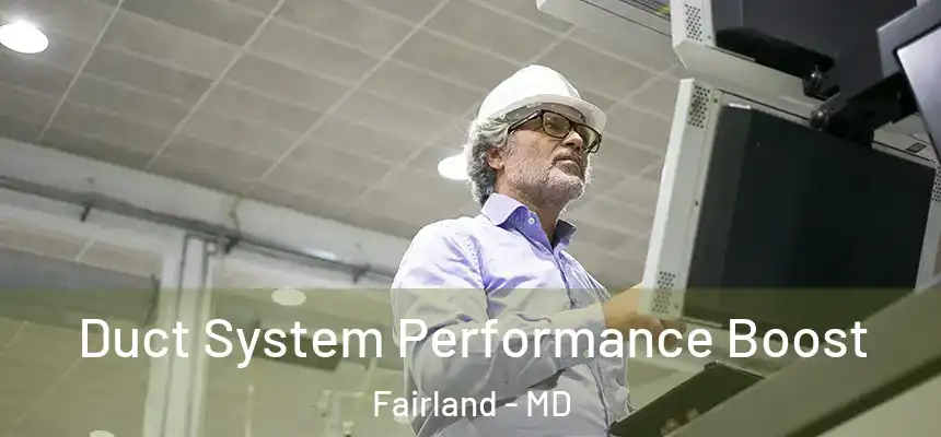  Duct System Performance Boost Fairland - MD