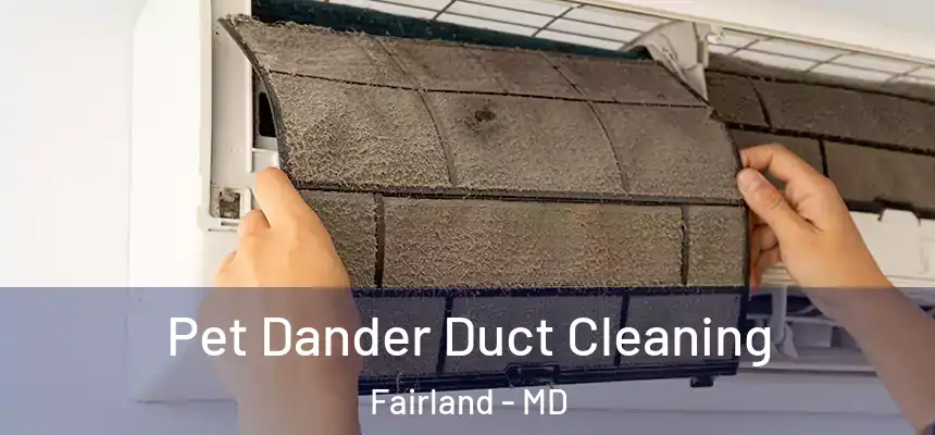  Pet Dander Duct Cleaning Fairland - MD