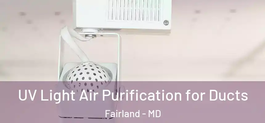  UV Light Air Purification for Ducts Fairland - MD